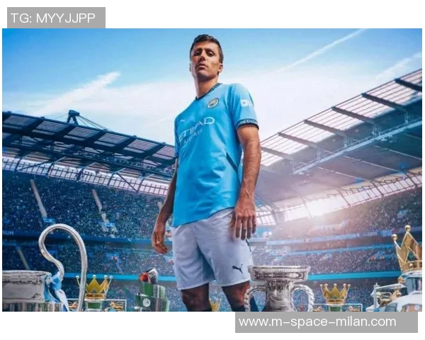 罗德里在曼城的崛起之路与未来发展展望